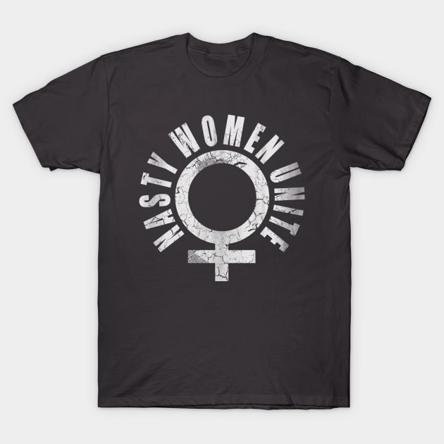 Nasty Women Unite T-Shirt by E